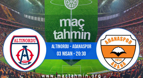 Altınordu - Adanaspor İddaa Analizi ve Tahmini 03 Nisan 2022