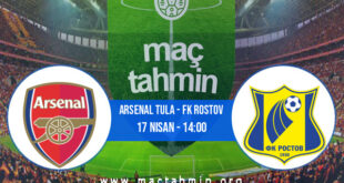 Arsenal Tula - FK Rostov İddaa Analizi ve Tahmini 17 Nisan 2022