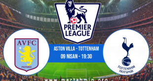 Aston Villa - Tottenham İddaa Analizi ve Tahmini 09 Nisan 2022