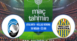 Atalanta - Hellas Verona İddaa Analizi ve Tahmini 18 Nisan 2022