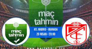 Atl Madrid - Granada İddaa Analizi ve Tahmini 20 Nisan 2022