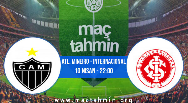 Atl. Mineiro - Internacional İddaa Analizi ve Tahmini 10 Nisan 2022