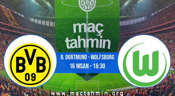 B. Dortmund - Wolfsburg İddaa Analizi ve Tahmini 16 Nisan 2022