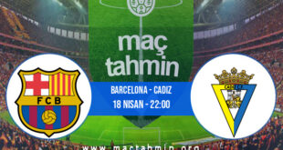 Barcelona - Cadiz İddaa Analizi ve Tahmini 18 Nisan 2022