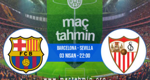 Barcelona - Sevilla İddaa Analizi ve Tahmini 03 Nisan 2022