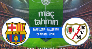 Barcelona - Vallecano İddaa Analizi ve Tahmini 24 Nisan 2022