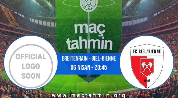 Breitenrain - Biel-Bienne İddaa Analizi ve Tahmini 06 Nisan 2022