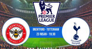 Brentford - Tottenham İddaa Analizi ve Tahmini 23 Nisan 2022