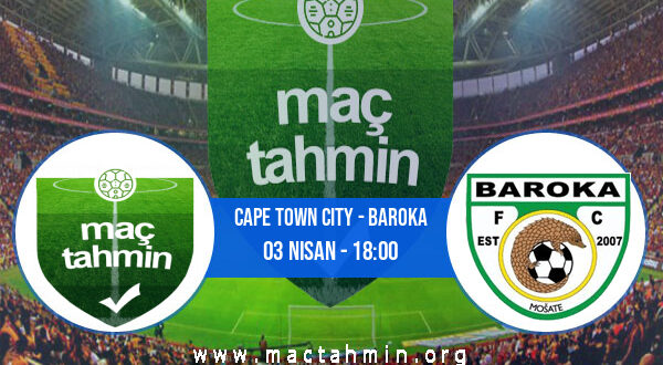 Cape Town City - Baroka İddaa Analizi ve Tahmini 03 Nisan 2022