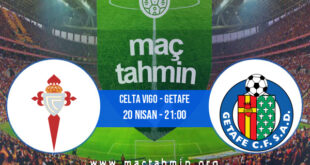 Celta Vigo - Getafe İddaa Analizi ve Tahmini 20 Nisan 2022