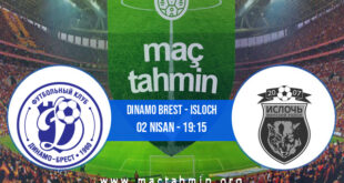 Dinamo Brest - Isloch İddaa Analizi ve Tahmini 02 Nisan 2022