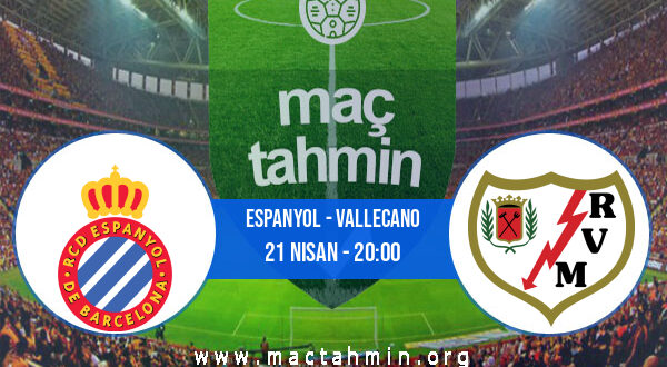 Espanyol - Vallecano İddaa Analizi ve Tahmini 21 Nisan 2022