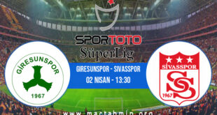 Giresunspor - Sivasspor İddaa Analizi ve Tahmini 02 Nisan 2022