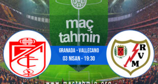 Granada - Vallecano İddaa Analizi ve Tahmini 03 Nisan 2022