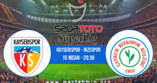 Kayserispor - Rizespor İddaa Analizi ve Tahmini 15 Nisan 2022