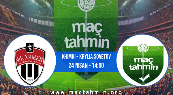Khimki - Krylia Sovetov İddaa Analizi ve Tahmini 24 Nisan 2022