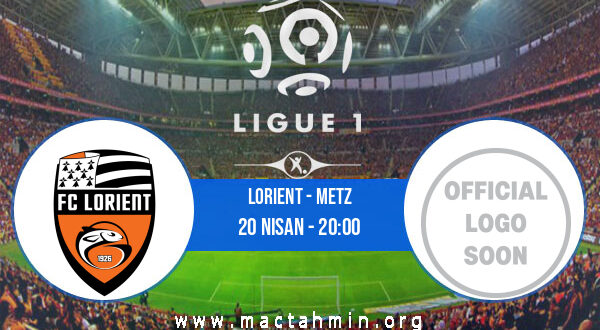 Lorient - Metz İddaa Analizi ve Tahmini 20 Nisan 2022