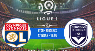 Lyon - Bordeaux İddaa Analizi ve Tahmini 17 Nisan 2022