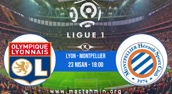 Lyon - Montpellier İddaa Analizi ve Tahmini 23 Nisan 2022