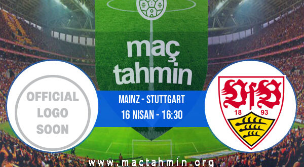 Mainz - Stuttgart İddaa Analizi ve Tahmini 16 Nisan 2022