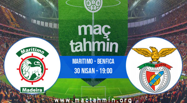 Maritimo - Benfica İddaa Analizi ve Tahmini 30 Nisan 2022