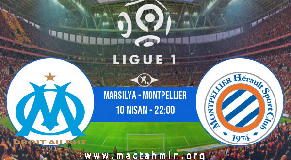Marsilya - Montpellier İddaa Analizi ve Tahmini 10 Nisan 2022