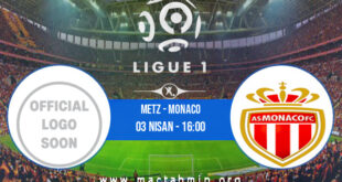 Metz - Monaco İddaa Analizi ve Tahmini 03 Nisan 2022