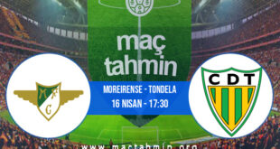 Moreirense - Tondela İddaa Analizi ve Tahmini 16 Nisan 2022