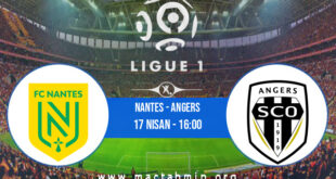 Nantes - Angers İddaa Analizi ve Tahmini 17 Nisan 2022