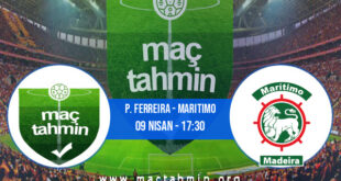 P. Ferreira - Maritimo İddaa Analizi ve Tahmini 09 Nisan 2022