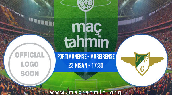 Portimonense - Moreirense İddaa Analizi ve Tahmini 23 Nisan 2022