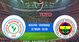 Rizespor - Fenerbahçe İddaa Analizi ve Tahmini 22 Nisan 2022