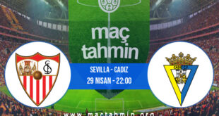 Sevilla - Cadiz İddaa Analizi ve Tahmini 29 Nisan 2022