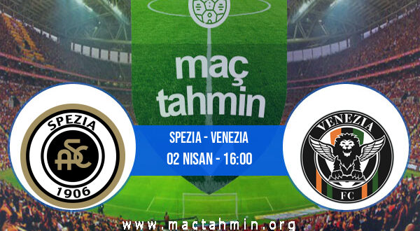 Spezia - Venezia İddaa Analizi ve Tahmini 02 Nisan 2022