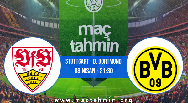 Stuttgart - B. Dortmund İddaa Analizi ve Tahmini 08 Nisan 2022