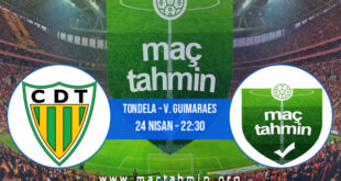 Tondela - V. Guimaraes İddaa Analizi ve Tahmini 24 Nisan 2022