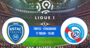 Troyes - Strasbourg İddaa Analizi ve Tahmini 17 Nisan 2022