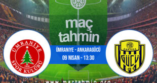 Ümraniye - Ankaragücü İddaa Analizi ve Tahmini 09 Nisan 2022