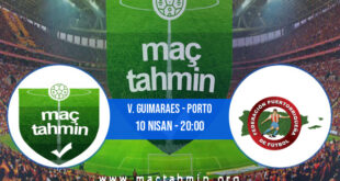 V. Guimaraes - Porto İddaa Analizi ve Tahmini 10 Nisan 2022