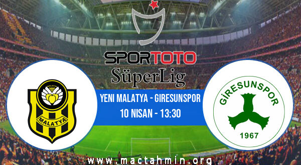 Yeni Malatya - Giresunspor İddaa Analizi ve Tahmini 10 Nisan 2022