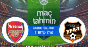 Arsenal Tula - Ural İddaa Analizi ve Tahmini 21 Mayıs 2022