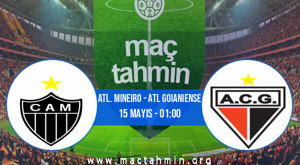 Atl. Mineiro - Atl Goianiense İddaa Analizi ve Tahmini 15 Mayıs 2022