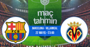 Barcelona - Villarreal İddaa Analizi ve Tahmini 22 Mayıs 2022