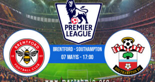 Brentford - Southampton İddaa Analizi ve Tahmini 07 Mayıs 2022