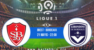 Brest - Bordeaux İddaa Analizi ve Tahmini 21 Mayıs 2022