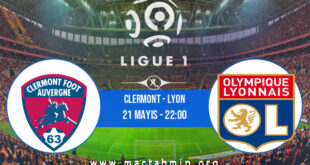 Clermont - Lyon İddaa Analizi ve Tahmini 21 Mayıs 2022