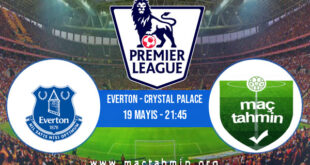Everton - Crystal Palace İddaa Analizi ve Tahmini 19 Mayıs 2022