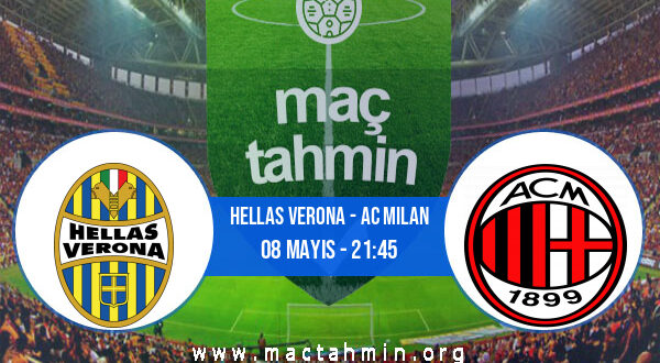 Hellas Verona - AC Milan İddaa Analizi ve Tahmini 08 Mayıs 2022