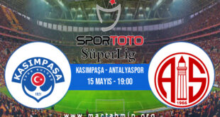 Kasımpaşa - Antalyaspor İddaa Analizi ve Tahmini 15 Mayıs 2022