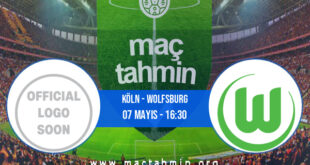 Köln - Wolfsburg İddaa Analizi ve Tahmini 07 Mayıs 2022